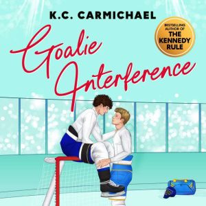 Goalie Interference, K.C. Carmichael