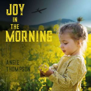 Joy in the Morning, Angie Thompson