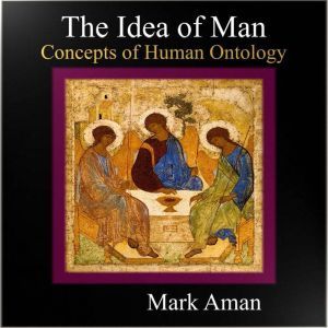 The Idea of Man, Mark Aman