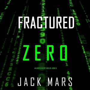 Fractured Zero (An Agent Zero Spy ThrillerBook #15)