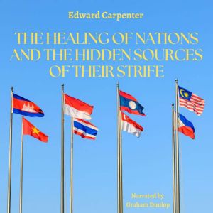 The Healing of Nations and the Hidden Sources of Their Strife