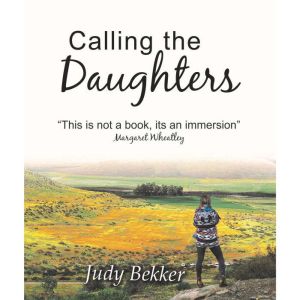 Calling the Daughters, Judy Bekker