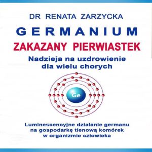 German - zakazany pierwiastek nadziej dla wielu chorych na uzdrowienie.: Luminescyjne dziaanie germanu na gospodark tlenow kom