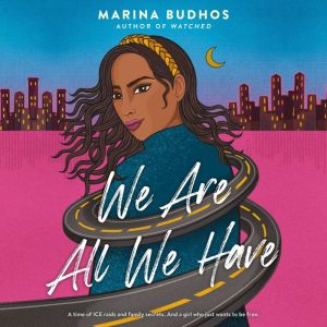 We Are All We Have, Marina Budhos