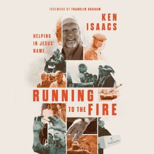 Running to the Fire: Helping in Jesus' Name