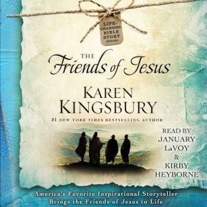 The Friends of Jesus, Karen Kingsbury