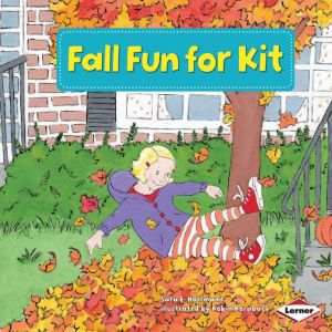 Fall Fun for Kit, Sara E. Hoffmann