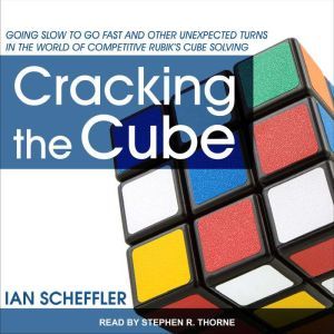 Cracking the Cube, Ian Scheffler
