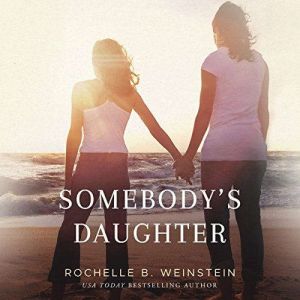 Somebodys Daughter, Rochelle B. Weinstein