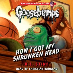 How I Got My Shrunken Head Classic G..., R. L. Stine