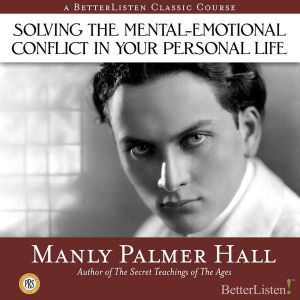 Solving the MentalEmotional Conflict..., Manly Hall