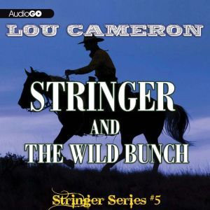Stringer and the Wild Bunch, Lou Cameron
