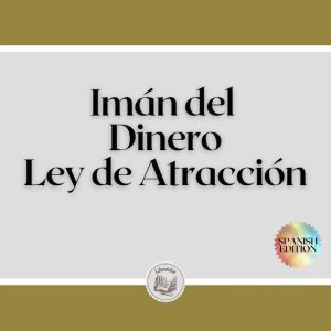 Im¡n del Dinero: Ley de Atraccin