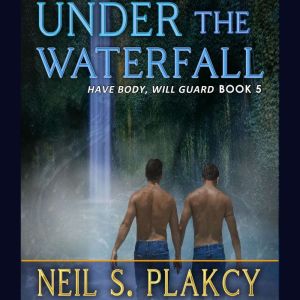 Under the Waterfall, Neil S. Plakcy