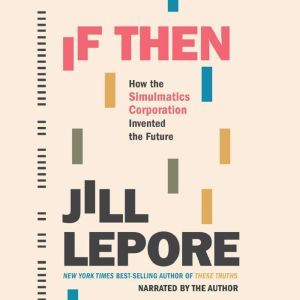 If Then, Jill Lepore