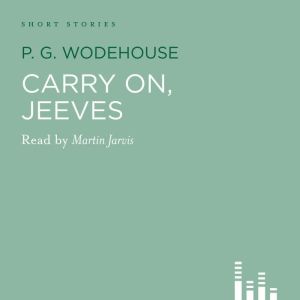 Carry On Jeeves, P.G. Wodehouse