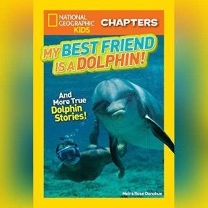 My Best Friend Is a Dolphin!, Moira Rose Donohue