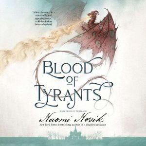 Blood of Tyrants, Naomi Novik