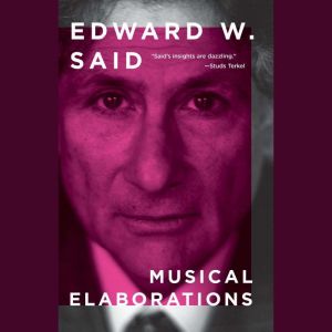 Musical Elaborations, Edward W. Said