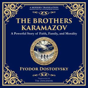 The Brothers Karamazov: A Powerful Story of Faith, Family, and Morality