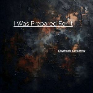 i was prepared for it