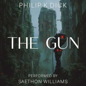 The Gun, Philip K. Dick