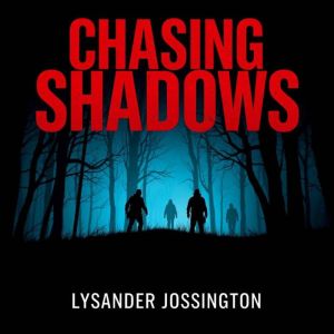 Chasing Shadows: The Hunt for Highway Night Stalkers: "Transform your journey with 'Chasing Shadows': powerful audio tales awa