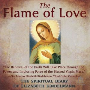 The Flame of Love, Elizabeth Kindelmann