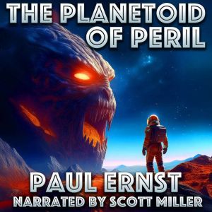 The Planetoid of Peril, Paul Ernst