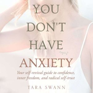 You Don't Have Anxiety