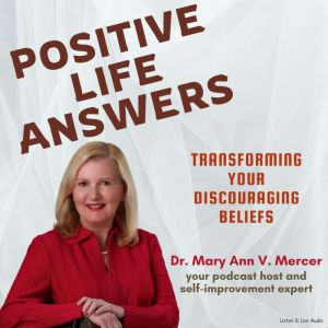Positive Life Answers Transforming Y..., Dr. Mary Ann Mercer