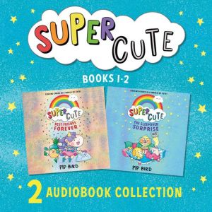 Super Cute: The Sleepover Surprise & Best Friends Forever