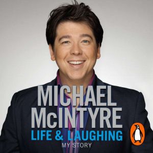 Life and Laughing: The bestselling first official autobiography from Britains biggest comedy star