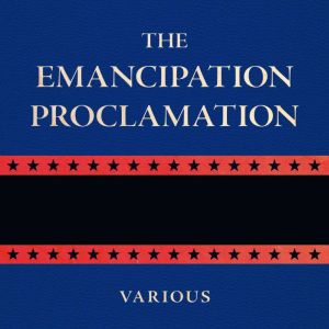 The Emancipation Proclamation, Abraham Lincoln