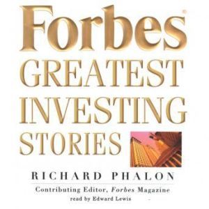 Forbes Greatest Investing Stories, Richard Phalon