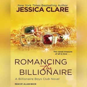 Romancing the Billionaire, Jessica Clare