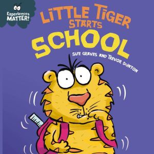 Little Tiger Starts School, Sue Graves