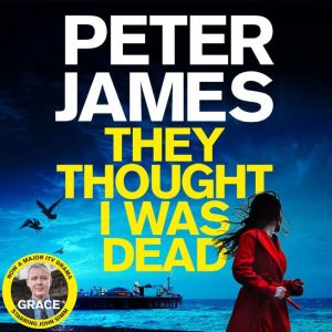 They Thought I Was Dead Sandys Stor..., Peter James