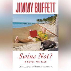 Swine Not?, Jimmy Buffett