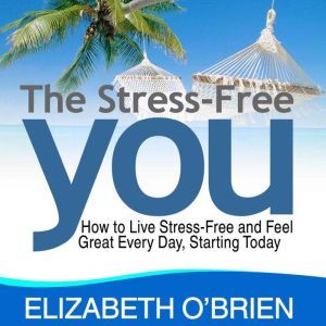 The Stress Free You, Elizabeth OBrien