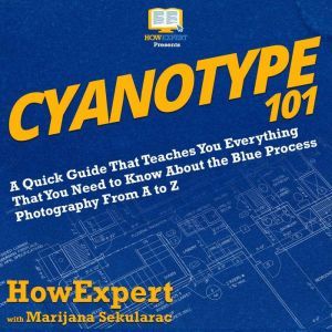 Cyanotype 101, HowExpert