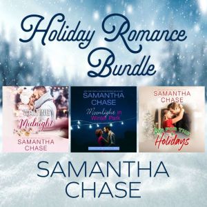 Samantha Chase Holiday Romance Bundle..., Samantha Chase