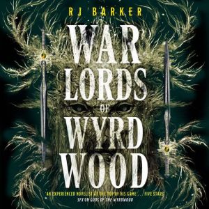 Warlords of Wyrdwood, RJ Barker