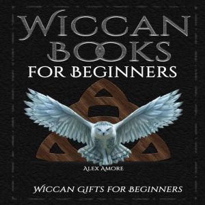 Wiccan Books for Beginners, Alex Amore