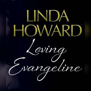 Loving Evangeline, Linda Howard