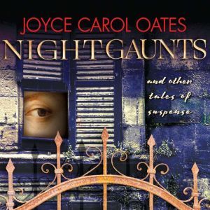 NightGaunts and Other Tales of Suspe..., Joyce Carol Oates