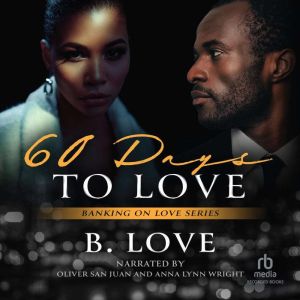 60 Days to Love, B. Love