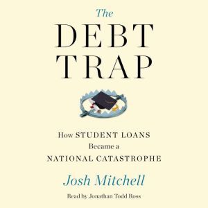 The Debt Trap, Josh Mitchell