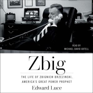 Zbig, Edward Luce