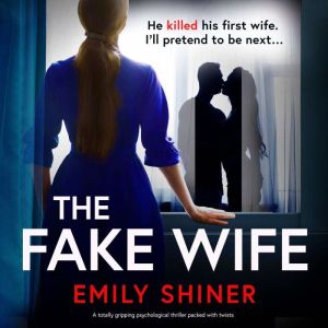 The Fake Wife, Emily Shiner